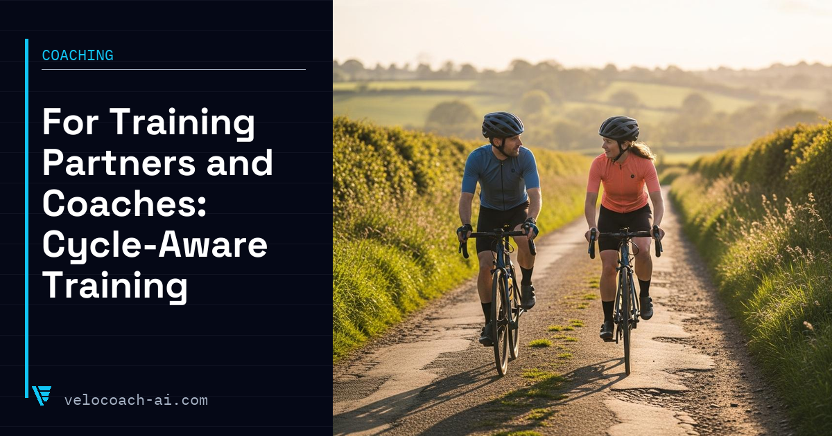 For Training Partners and Coaches: What to Know About Cycle-Aware Training
